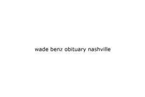 wade benz obituary nashville