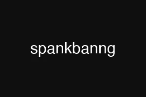 spankbanng