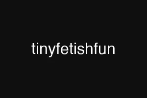 tinyfetishfun