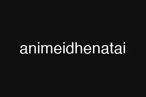 animeidhenatai