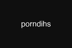porndihs