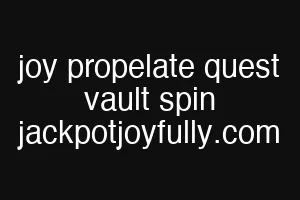 joy propelate quest vault spin jackpotjoyfully.com