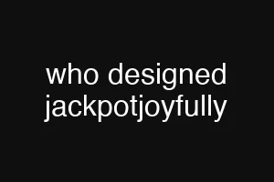 who designed jackpotjoyfully